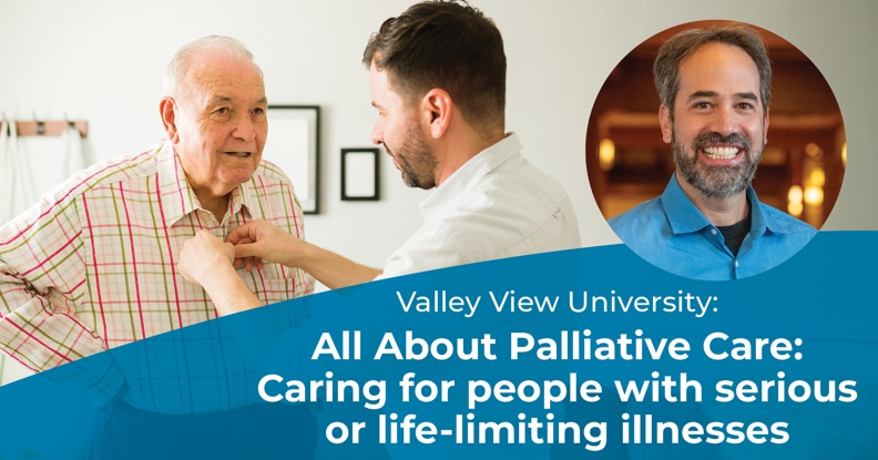 All About Palliative Care: Caring for people with serious or life-limiting illnesses