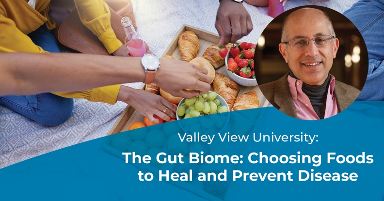 The Gut Biome: Choosing Foods to Heal and Prevent Disease