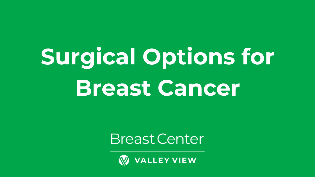 Surgical options for breast cancer