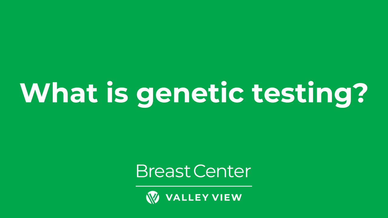 What is genetic testing?